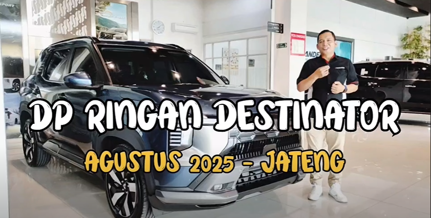 Promo Kredit DP Ringan Mitsubishi Destinator Agustus 2025 untuk Wilayah Jawa Tengah